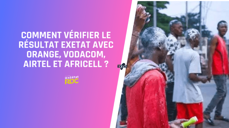 Vérifier le résultat Exetat 2024 avec Orange, Vodacom, Airtel et Africell RDC