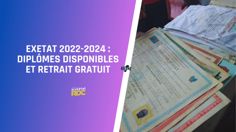 EXETAT 2022-2024 : Diplômes disponibles et retrait gratuit